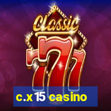 c.x15 casino